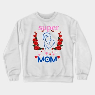 Super Mom Themed Design Crewneck Sweatshirt